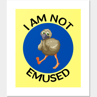 I Am Not Emused | Emu Pun Posters and Art